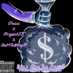 DaColdSteppa Ft.  Project JJ & Out The Way P  - All For The Cash (Prod.MjTheHitta)
