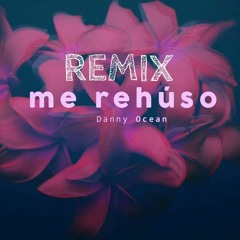 Me Rehuso | Danny Ocean | Dj Alan Quiñonez Remix