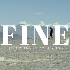 Fine - Jen Miller ft Eros