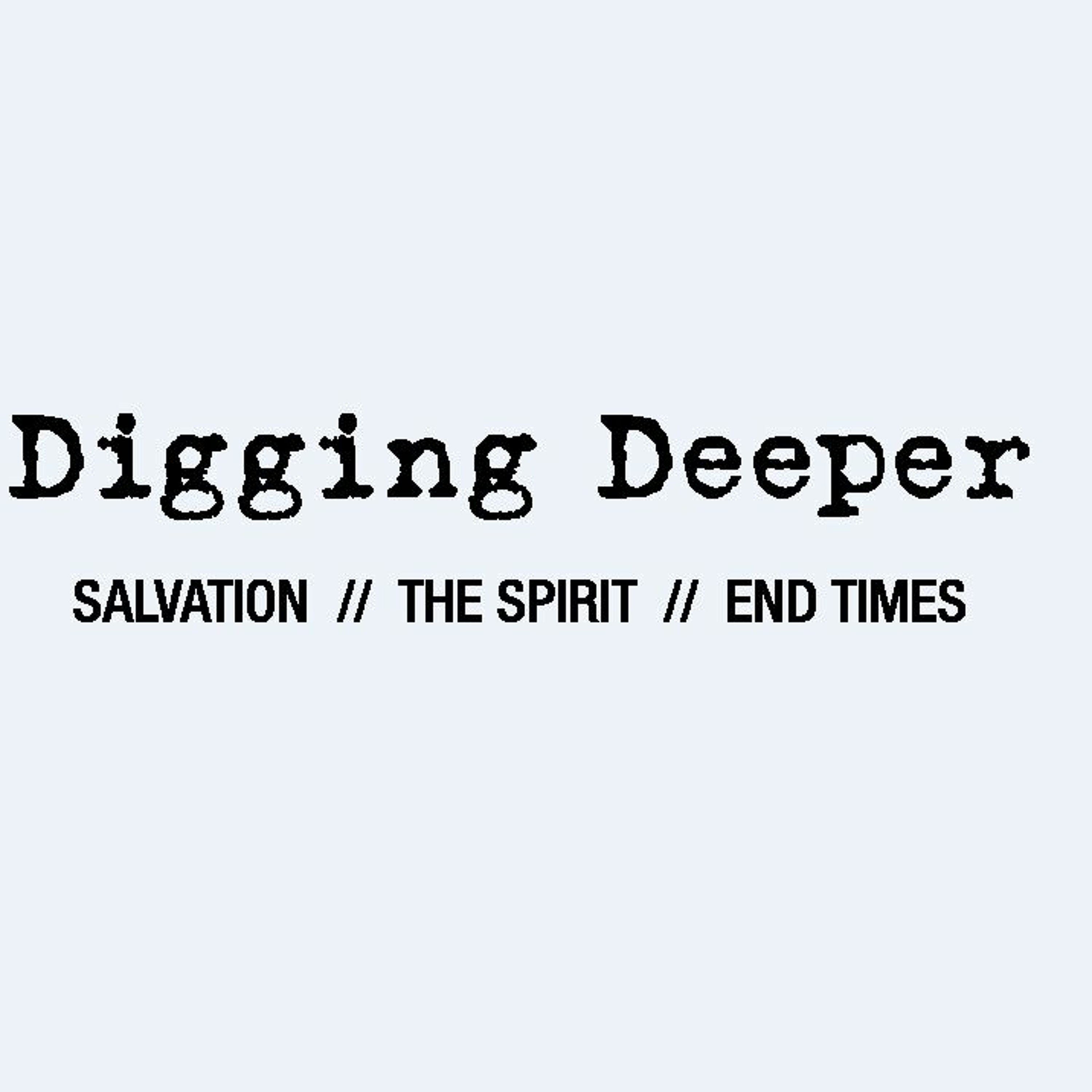 Digging Deeper - End Times - The Final Judgement (170917) - PM - Mark Roberts episode artwork