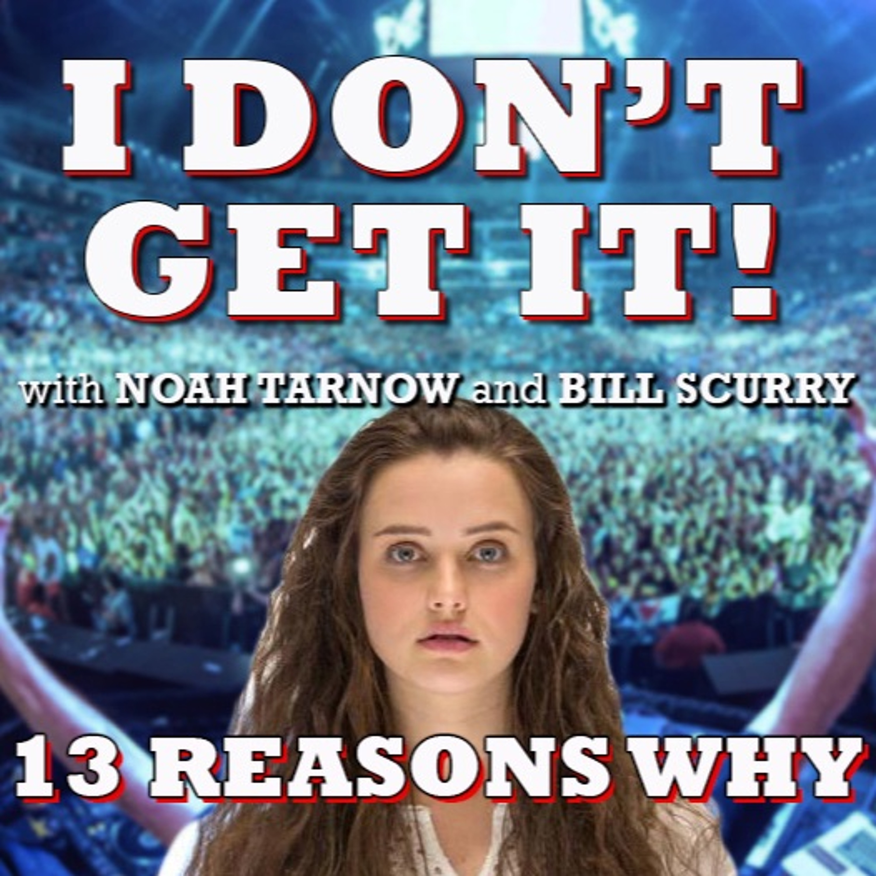 I Don\'t Get It Podcast