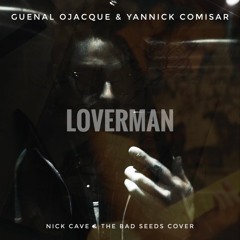 Loverman feat. Yannick Comisar [Nick Cave & The Bad Seeds Cover]