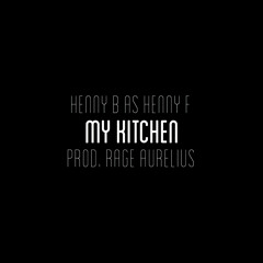 My Kitchen (prod.) Rage Aurelius