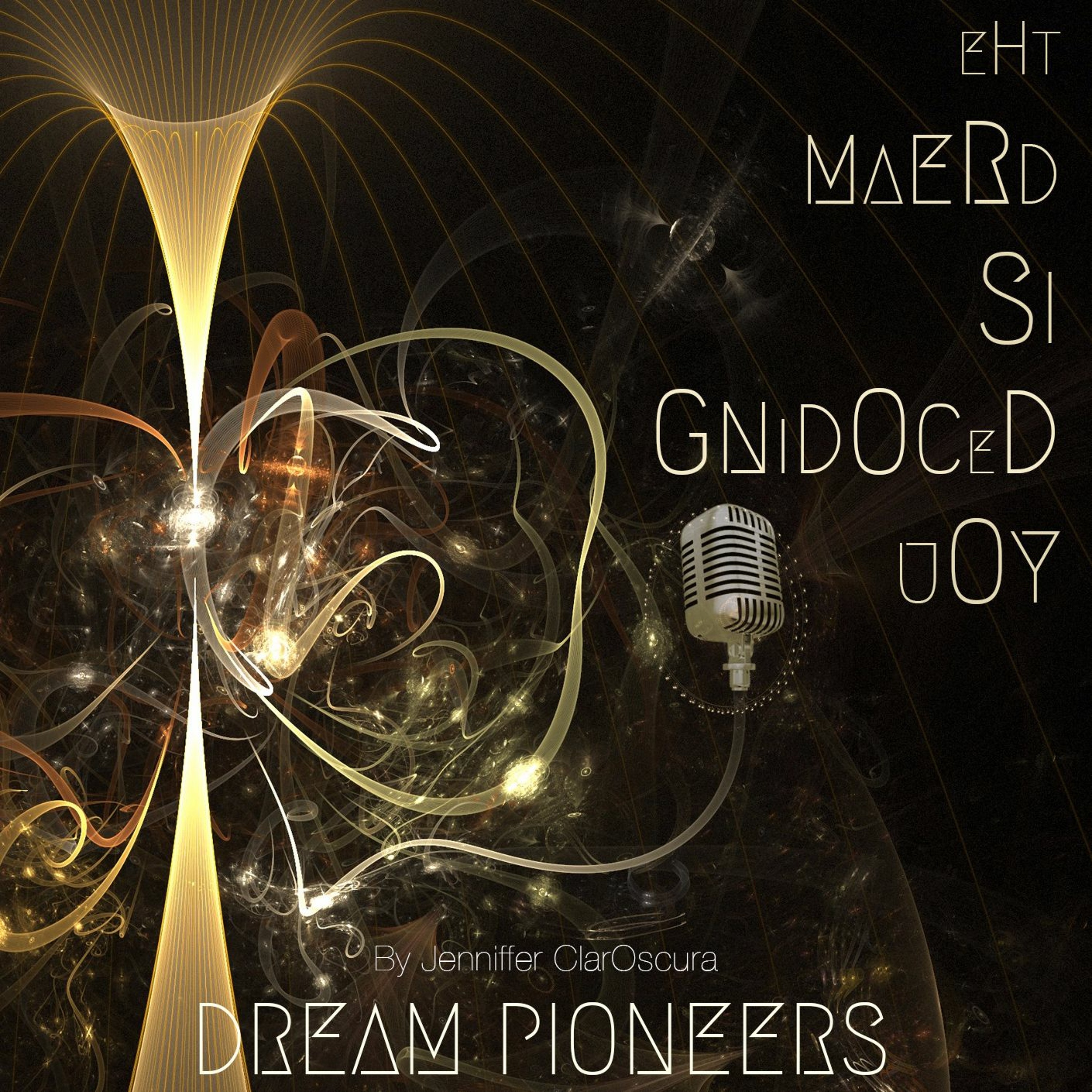 The Dream Is Decoding You | Dream Pioneers Podcast Ep 014 episode artwork
