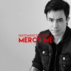 Mercy Me - NateWantsToBattle