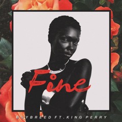 Fine feat. King Perryy