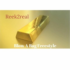 Blow A Bag (Freestyle)