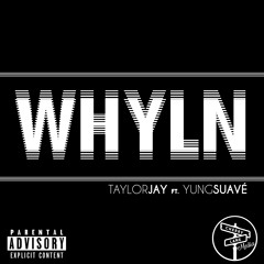 Whyln (Ft. Yung Suavé)