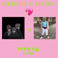 Geisha Cartel - Vera Ég ft. Fevor