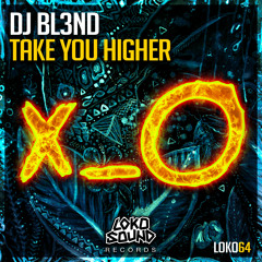 Take You Higher (Original Mix) - DJ BL3ND