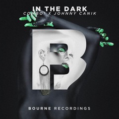 COMBO! & Johnny Canik - In The Dark [Bourne Recordings]