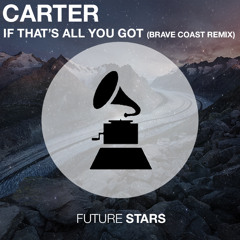 CaRter - If That's All You Got (Felix Diarte Remix)