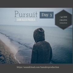 Day 3 - Pursuit