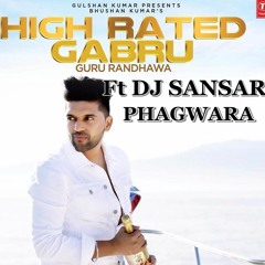 High Rated Gabru Dhol Mix - Guru Randhawa Ft Dj Sansar Phagwara