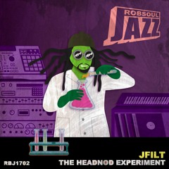 JFilt - The Headnod Experiment - Teaser(Robsoul Jazz)