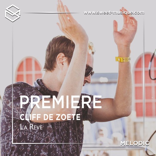 PREMIERE : Cliff De Zoete - La Reve [Aftertech Records]