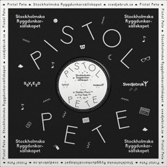 PISTOL PETE – STOCKHOLMSKA RYGGDUNKARSÄLLSKAPET  (SVED012)