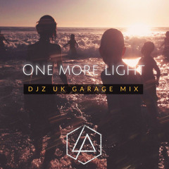 Linkin Park - One More Light (DJZ UKG MIX)Free download