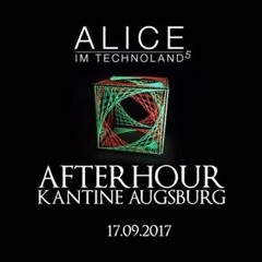 Alice im Technoland ///Afterhourset /// Kantine Augsburg