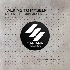 Alex Richi & Kurganskiy - Talking To Myself (Radio Mix)