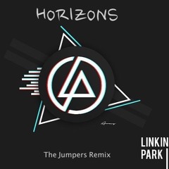 - HORIZONS - Linkin Park [THE JUMPERS Remix]