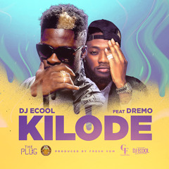 DJ ECool feat Dremo - KILODE (Produced By Fresh)