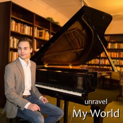 unravel - Dream Of Love (Piano Song) from the album My World