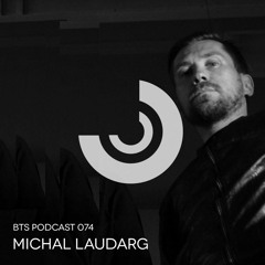 BTS Podcast 074 - Michal Laudarg (live)