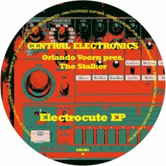 CEL001 - Orlando Voorn Pres. The Stalker - Electrocute EP
