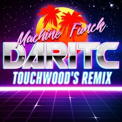 Machine Funck - Daritc (Touchwood's Remix)