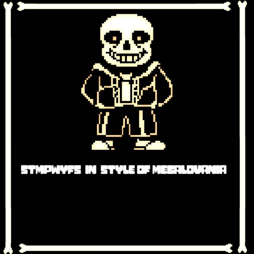STMPWYFS Song That Might Play When You Fight Sans In Style Of Megalovania