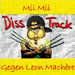 Mii Mii - Leon Machère - Vernichtung (100 Bars Disstrack)