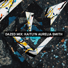 Dazed Mix: Kaitlyn Aurelia Smith
