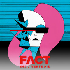 FACT mix 619 - Vektroid (Sept '17)