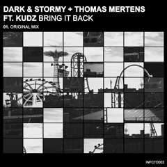 Dark & Stormy + Thomas Mertens Feat. Kudz - Bring It Back (Original Mix)