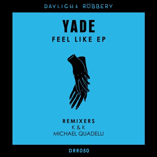 Yade - Feel Like (Original Mix) [DRR050]