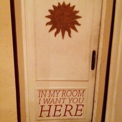 in my room i want you here mix