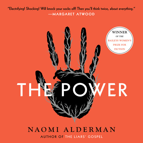 Stream THE POWER by Naomi Alderman Read by A. Andoh, P