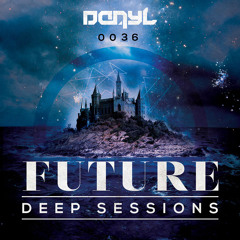 Future Deep Sessions #36 - by DanyL (Guest DLMT)