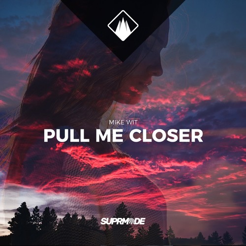 Mike Wit - Pull Me Closer (ft. Carla Jam)