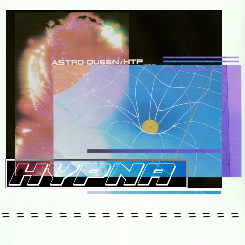 HYPNA - ASTRO QUEEN / HTP (WET MIX) OUT NOW