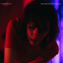 Magdalena Solo Project - The Dark Rays Of The Sun