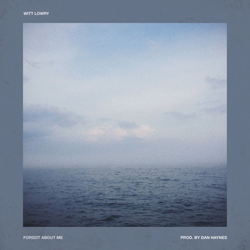 Witt Lowry - Forgot About Me