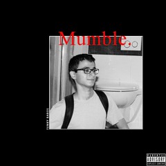 MUMBLE. [prod. P.I.M.M.S.N.H.]