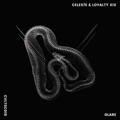 CELES7E & LOYALTY XIX - Glare [CVLTSC010]