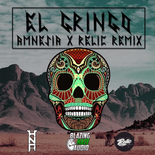 Dangerous - El Gringo (Amnesia & Relic Remix)(1.5K FOLLOWERS FREE DOWNLOAD)