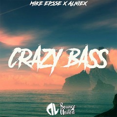 Mike Epsse x Alniex - Crazy Bass