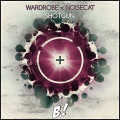 WARDROBE X Noisecat - Shotgun (Original Mix) [BANGERANG EXCLUSIVE]
