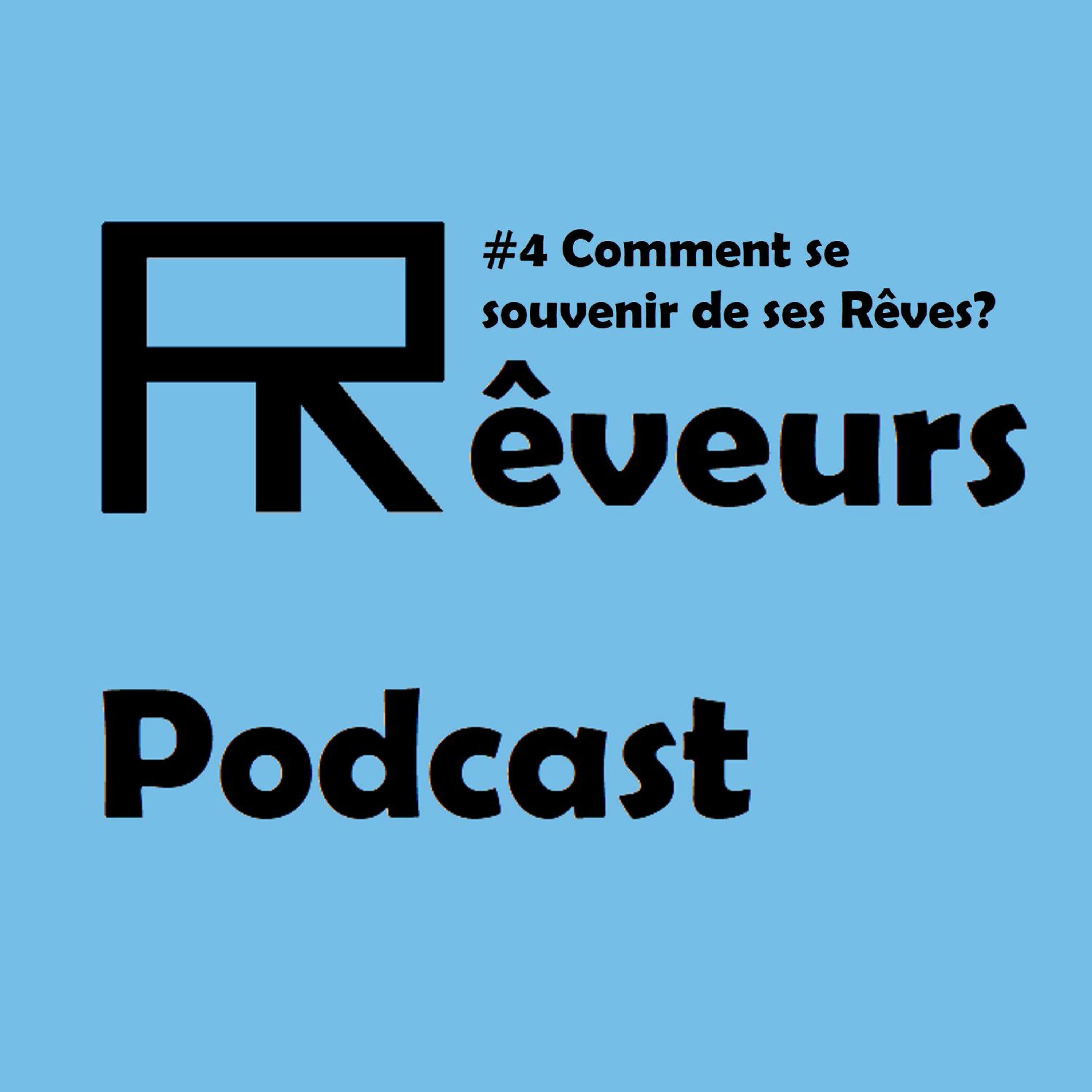 Podcast des Rêveurs: Apprendre à maîtriser et comprendre ses rêves