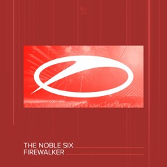The Noble Six - Firewalker (Original Mix) [ASOT] SET RIP